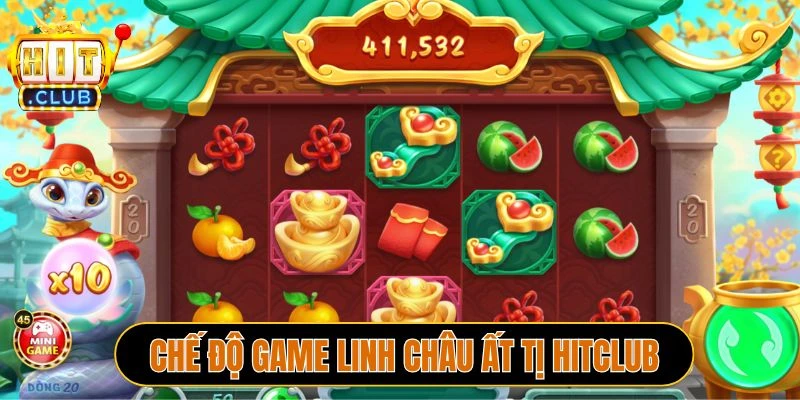 Chế độ game Linh châu Ất Tị Hitclub