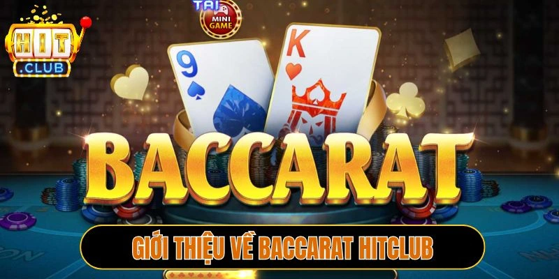 Giới thiệu về Baccarat Hitclub