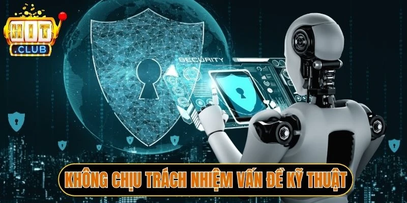 Không chịu trách nhiệm vấn đề kỹ thuật